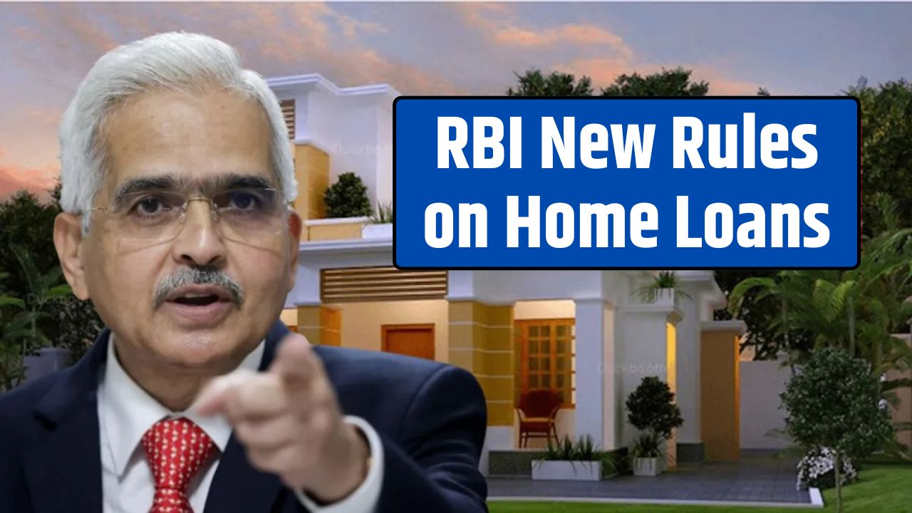 RBI New Rules Regarding Home Loans